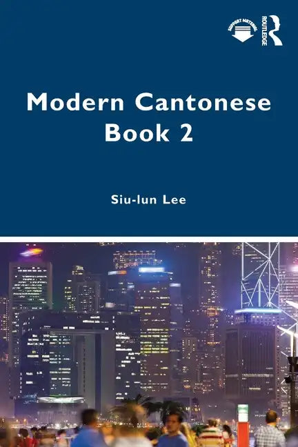 Modern Cantonese Book 2: A Textbook for Global Learners - Paperback