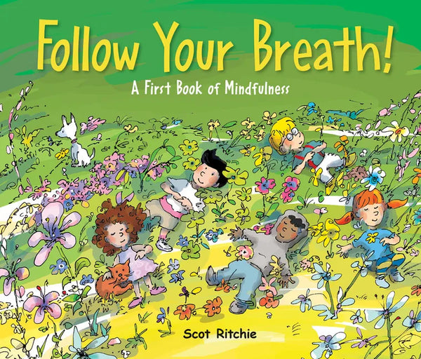 Follow Your Breath!: A First Book of Mindfulness - Hardcover