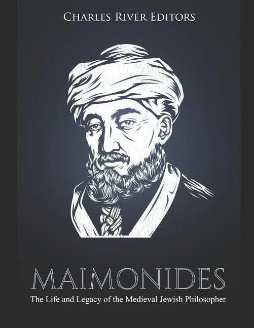 Maimonides: The Life and Legacy of the Medieval Jewish Philosopher - Paperback