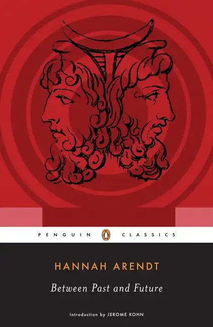 Between Past and Future: Eight Exercises in Political Thought - Paperback