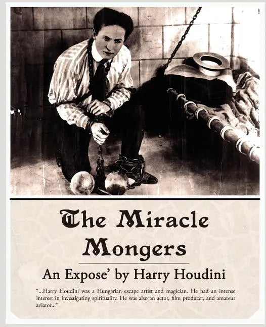 The Miracle Mongers, an Expose' - Paperback
