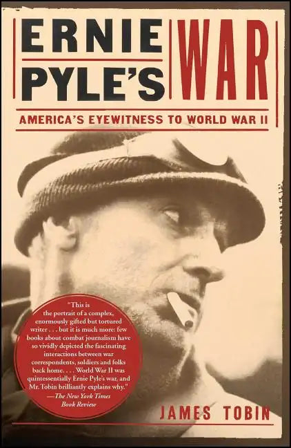 Ernie Pyle's War: America's Eyewitness to World War II - Paperback