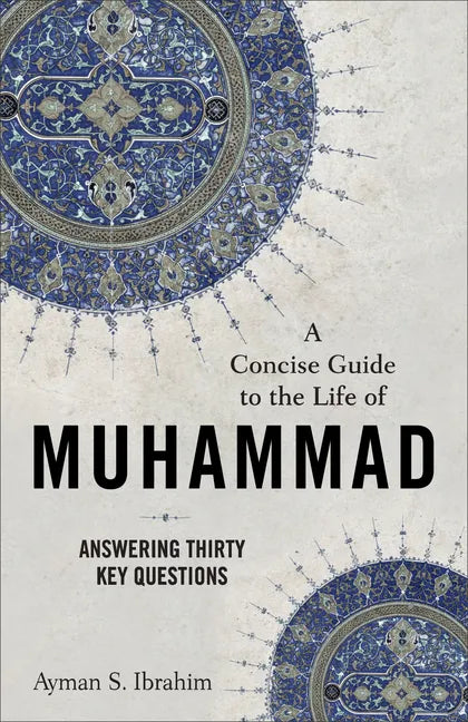 Concise Guide to the Life of Muhammad - Hardcover