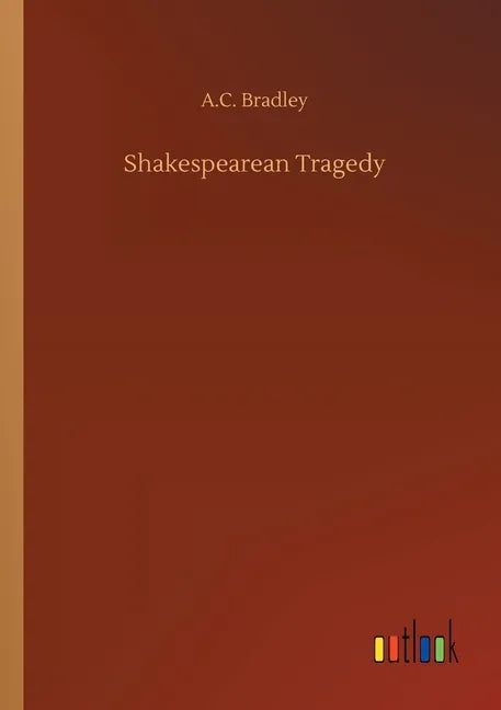 Shakespearean Tragedy - Paperback