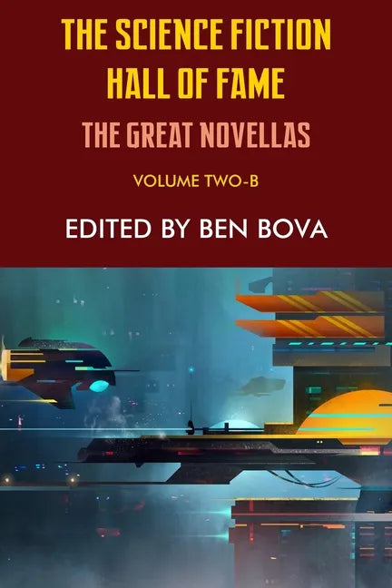 The Science Fiction Hall of Fame Volume Two-B: The Great Novellas - Paperback
