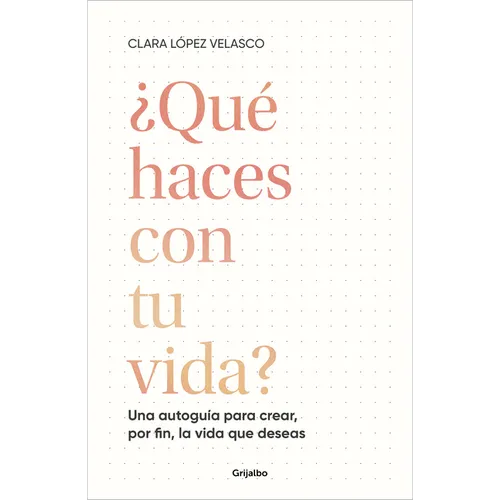 ?Qu? Haces Con Tu Vida?: Una Autogu?a Para Crear, Por Fin, La Vida Que Deseas / What Are You Doing with Your Life? - Paperback