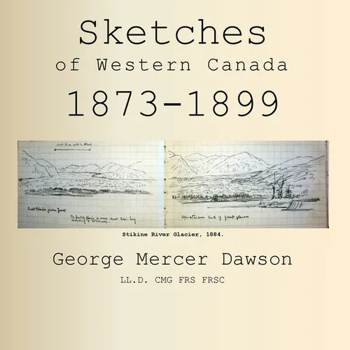 Sketches of Western Canada 1873-1899: Geology and Anthropology - Paperback