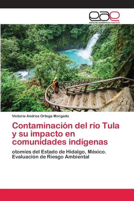 Contaminación del río Tula y su impacto en comunidades indígenas - Paperback