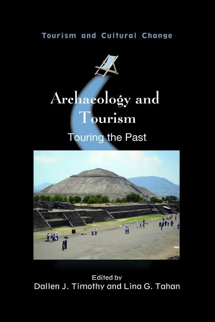 Archaeology and Tourism: Touring the Past - Paperback