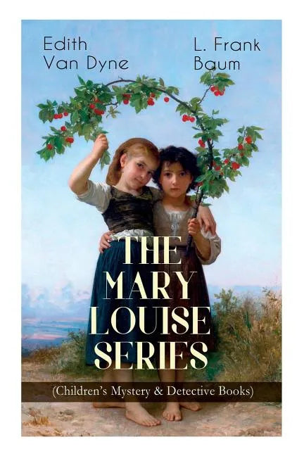 The MARY LOUISE SERIES (Children's Mystery & Detective Books): The Adventures of a Girl Detective on a Quest to Solve a Mystery - Paperback