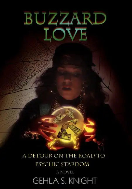 Buzzard Love: A Detour on the Road to Psychic Stardom - Hardcover