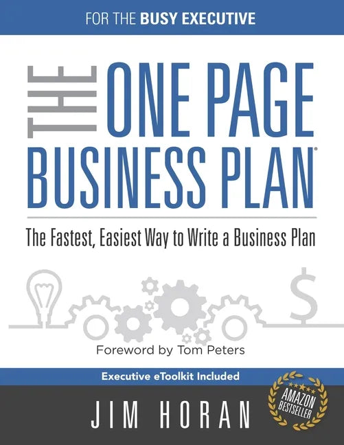 The One Page Business Plan for the Busy Executive: The Fastest, Eaiest Way to Write a Business Plan - Paperback