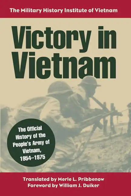 Victory in Vietnam: The Official History of the People's Army of Vietnam, 1954-1975 - Paperback