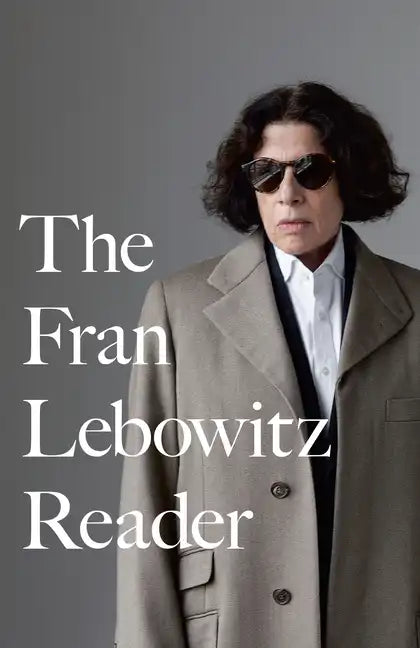 The Fran Lebowitz Reader - Paperback