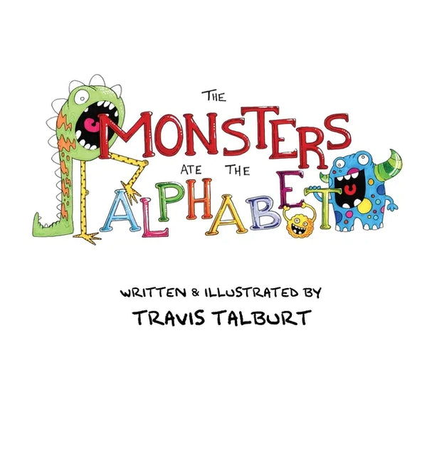 The Monsters Ate The Alphabet - Hardcover