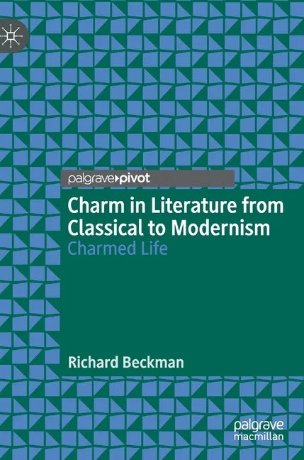 Charm in Literature from Classical to Modernism: Charmed Life - Hardcover