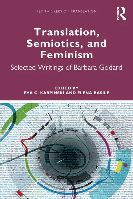 Translation, Semiotics, and Feminism: Selected Writings of Barbara Godard - Paperback