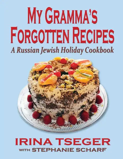 My Grandma's Forgotten Recipes - A Russian Jewish Holiday Cookbook - Paperback