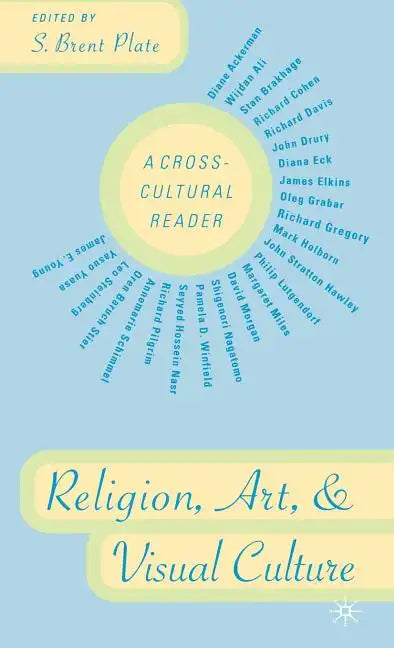 Religion, Art, and Visual Culture: A Cross-Cultural Reader - Hardcover
