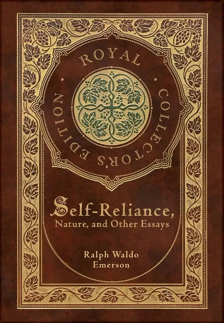 Self-Reliance, Nature, and Other Essays (Royal Collector's Edition) (Case Laminate Hardcover with Jacket) - Hardcover
