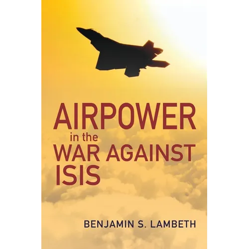 Airpower in the War Against Isis - Paperback