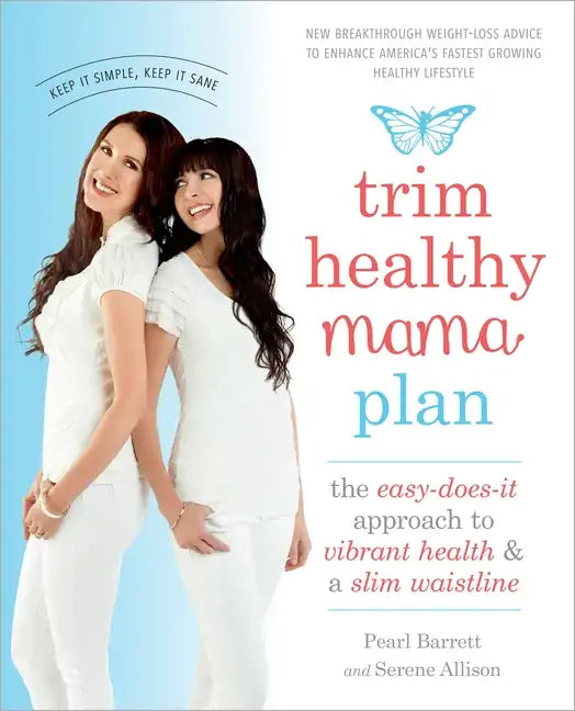 Trim Healthy Mama Plan: The Easy-Does-It Approach to Vibrant Health and a Slim Waistline - Paperback