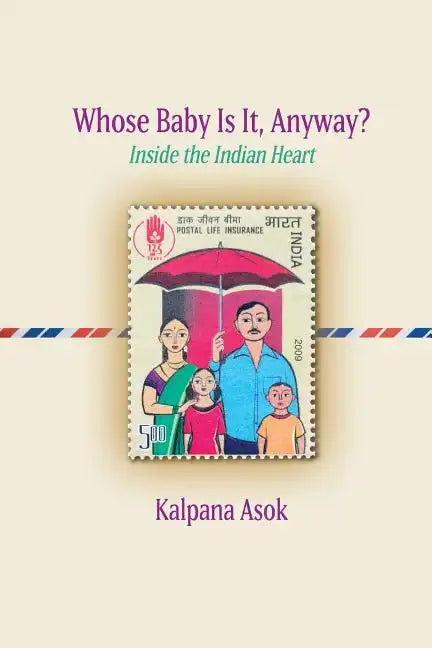 Whose Baby Is It, Anyway?: Inside the Indian Heart - Paperback