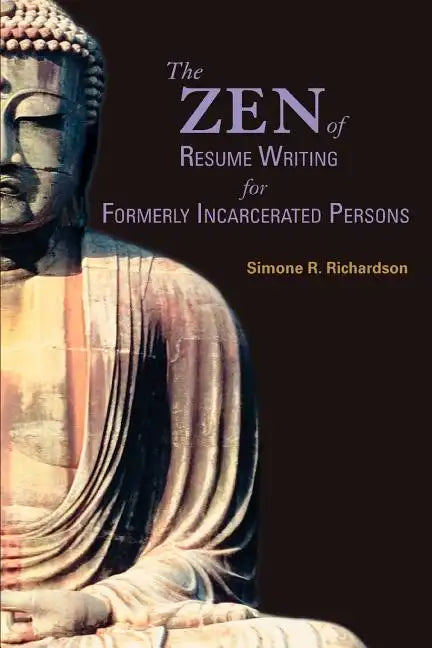 The Zen of Resume Writing for Formerly Incarcerated Persons - Paperback