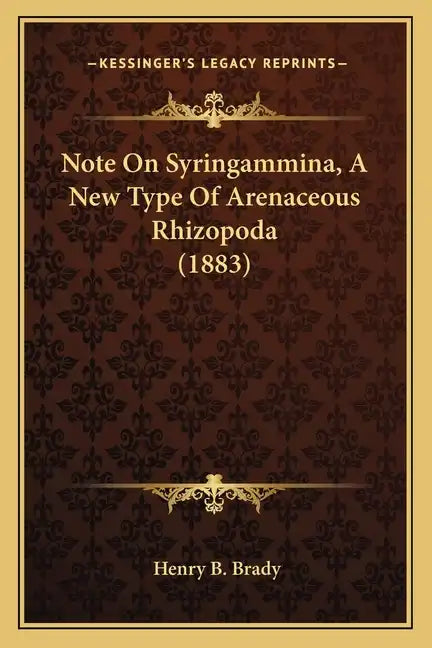 Note On Syringammina, A New Type Of Arenaceous Rhizopoda (1883) - Paperback