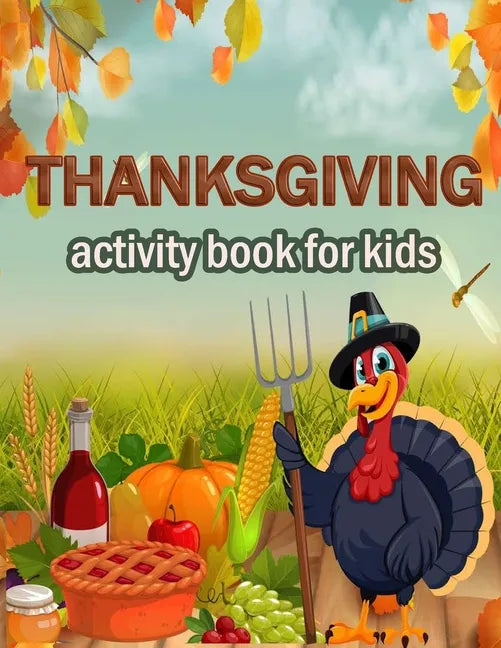 Thanksgiving activity Book for Kids: 100 ACTIVITY PAGES THANKSGIVING CHRISTMAS - COLORING, RIDDLES, MAZES, SEARCH WORD, A Fun Learning Activity for Bo - Paperback