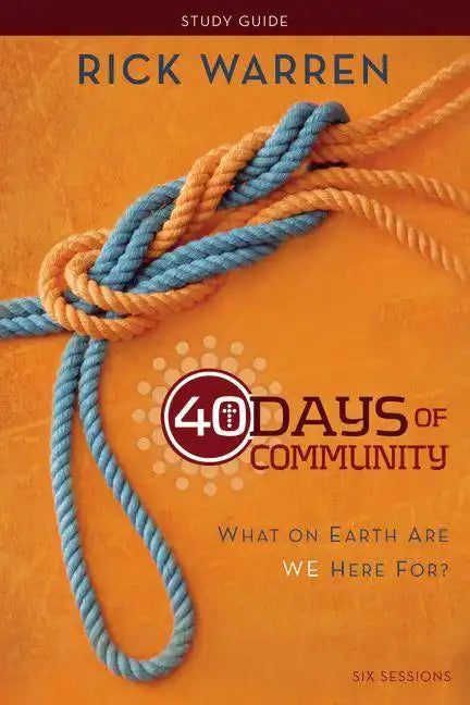 40 Days of Community Study Guide: What On Earth Are We Here For? - Paperback