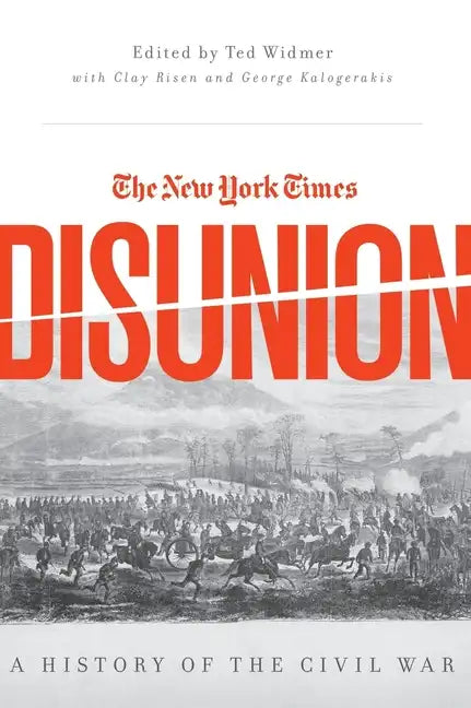 New York Times Disunion: A History of the Civil War - Hardcover