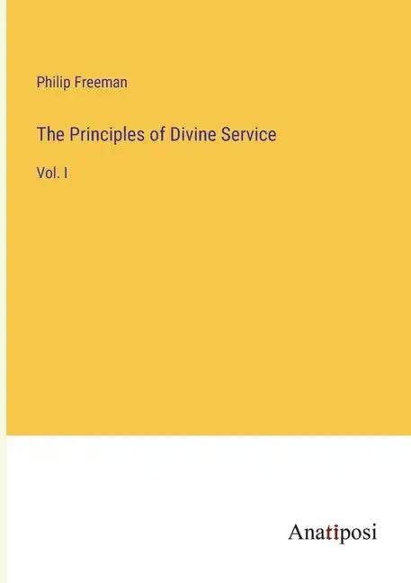 The Principles of Divine Service: Vol. I - Paperback