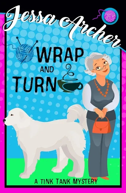 Wrap and Turn: Tink Tank Knitting Mystery #1 - Paperback