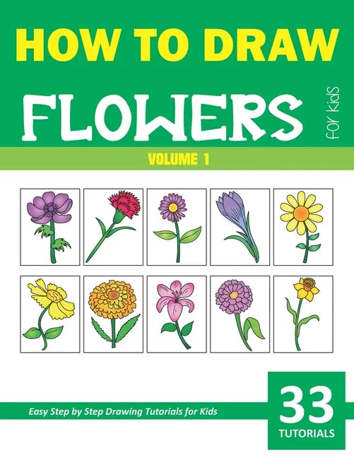 How to Draw Flowers for Kids - Volume 1 - Paperback