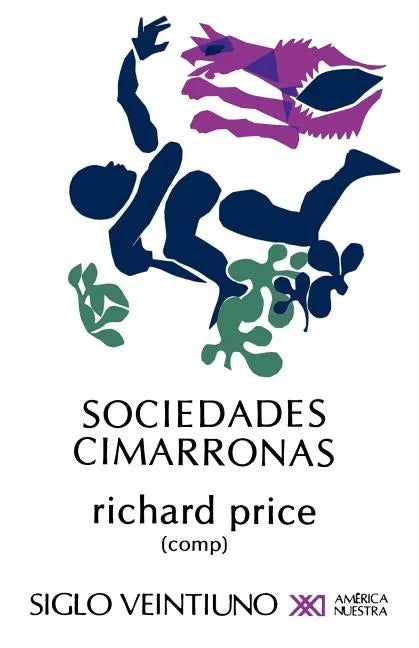 Sociedades Cimarronas.Comunidades Esclavas Rebeldes En Las Americas - Paperback