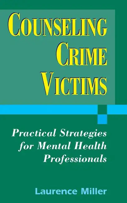 Counseling Crime Victims: Practical Strategies for Mental Health Professionals - Hardcover