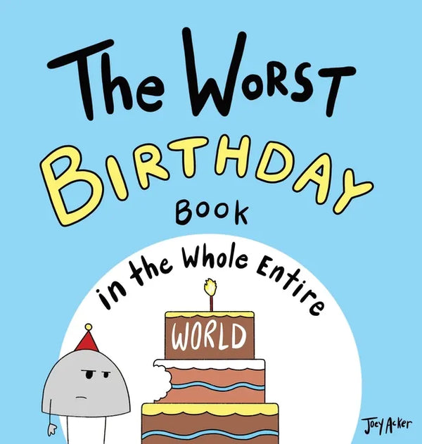 The Worst Birthday Book in the Whole Entire World - Hardcover
