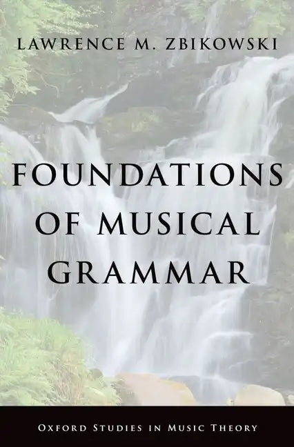 Foundations of Musical Grammar - Hardcover