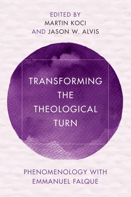 Transforming the Theological Turn: Phenomenology with Emmanuel Falque - Paperback