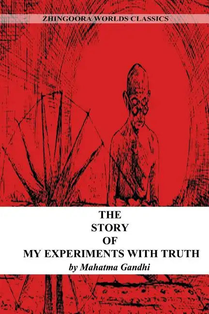 The Story Of My Experiments With Truth - Paperback