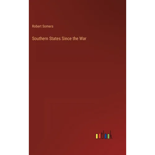 Southern States Since the War - Hardcover