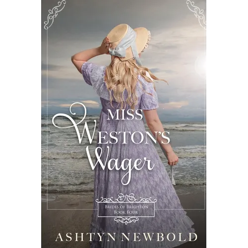Miss Weston's Wager: A Regency Romance (Brides of Brighton Book 4) - Paperback