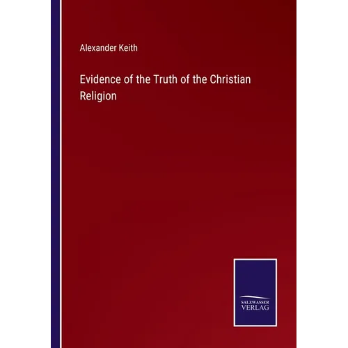 Evidence of the Truth of the Christian Religion - Paperback