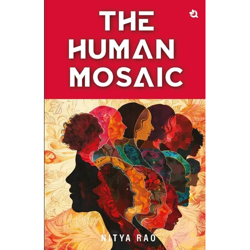 The Human Mosaic: Short Stories on Life's Musings - Paperback