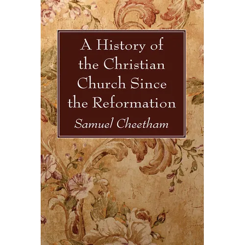 A History of the Christian Church Since the Reformation - Hardcover