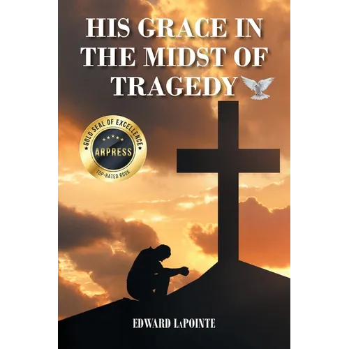 His Grace in the Midst of Tragedy - Paperback