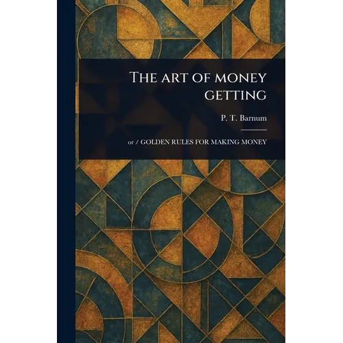 The Art of Money Getting - Paperback