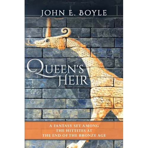 Queen's Heir: A Fantasy set among the Hittites at the end of the Bronze Age - Paperback