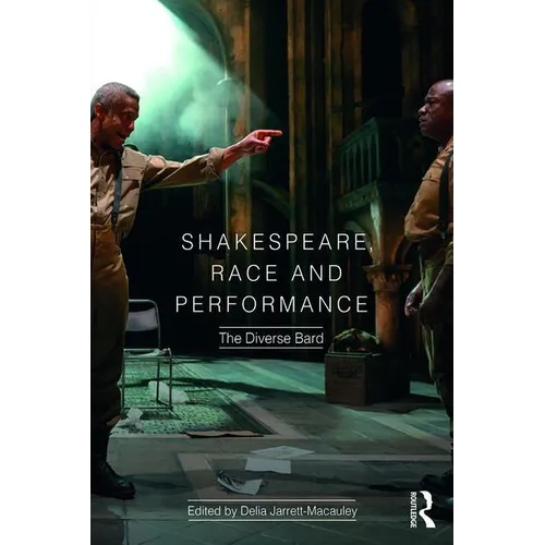Shakespeare, Race and Performance: The Diverse Bard - Paperback